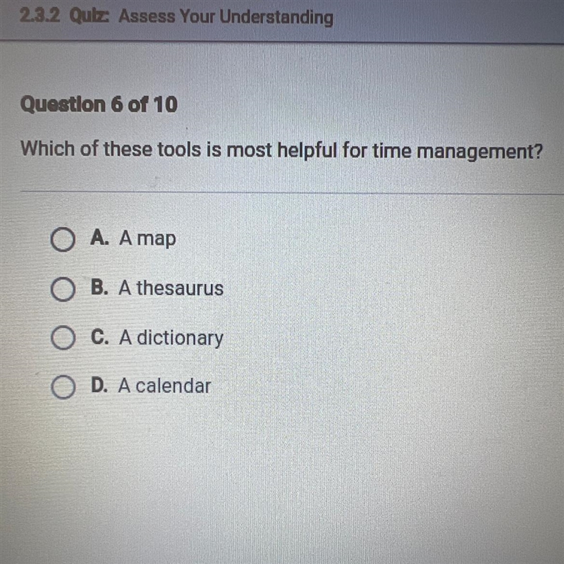 Which of these tools is most helpful for time management? A. A map B. A thesaurus-example-1