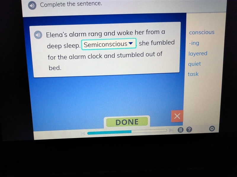 Complete the sentence options: 1 semiconscious. 2 multilayered. 3 multitasking. 4 semiquiet-example-1