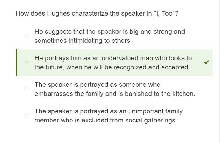 How does Hughes characterize the speaker in "I, Too"? The speaker is portrayed-example-1