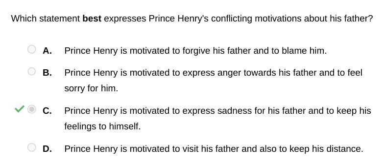 Which statement best expresses prince henrys conflicting motivations about his father-example-1