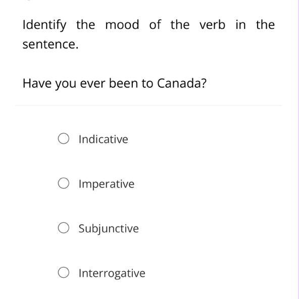 Identify the mood of the verb in the sentence.-example-1