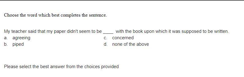 Choose the word which best completes the sentence. My teacher said that my paper didn-example-1