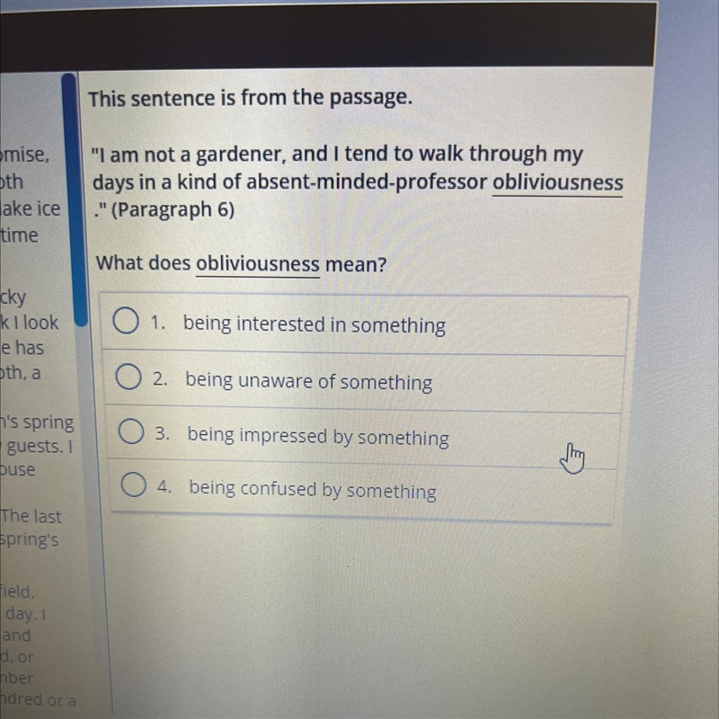 Help me out pls What does obliviousness mean? • 1. being interested in something • 2. being-example-1