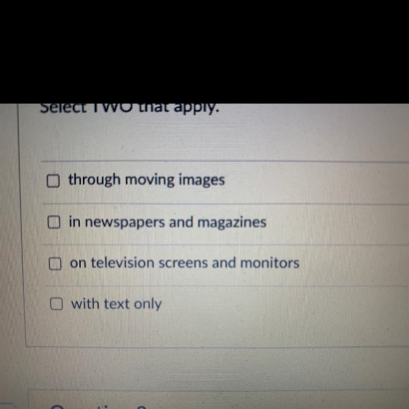 Question 1 Read the sentence. A video communicates information _[blank]_. Which answers-example-1