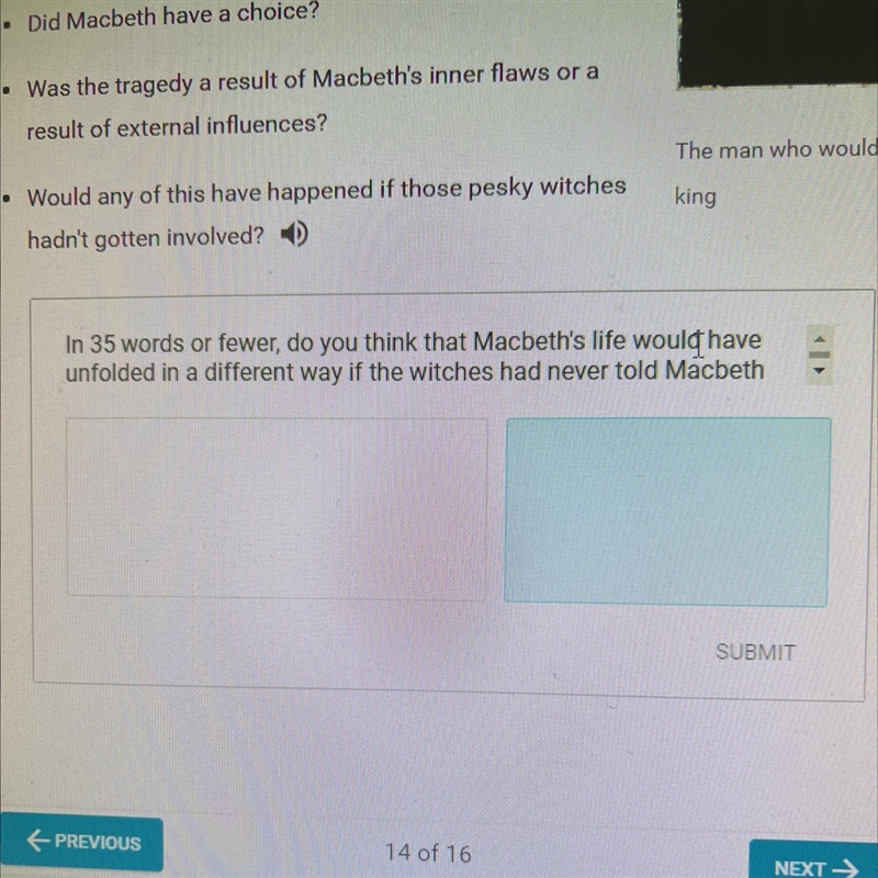 In 35 words or fewer, do you think that Macbeth's life would have unfolded in a different-example-1