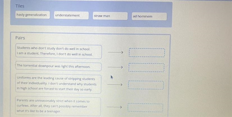 Match each statement to the logical fallacy. Drag each tile to the correct box. Tiles-example-1