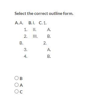 Select the correct outline form. 1. B 2. A 3. C-example-1