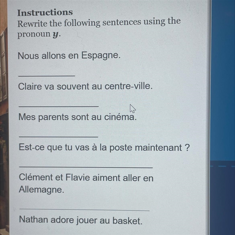 Rewrite the following sentences using the pronoun y.-example-1