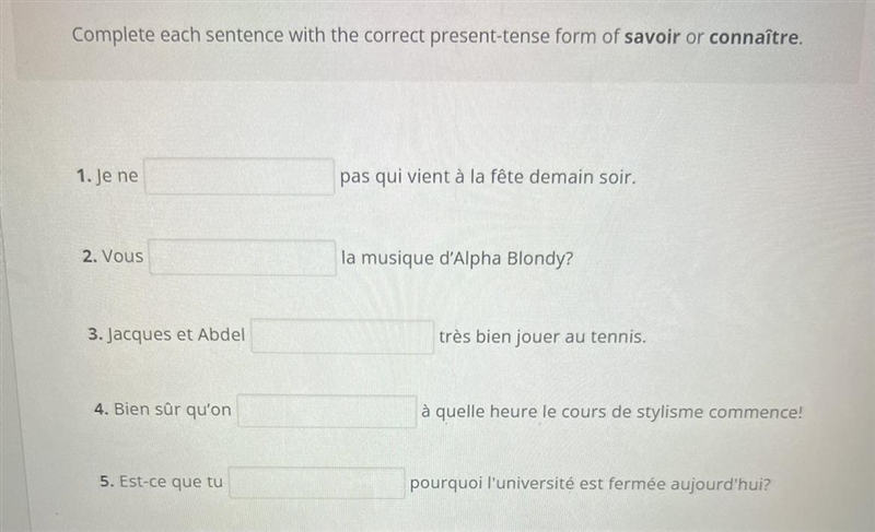 Complete each sentence with the correct present tense form of savoir or connaître-example-1