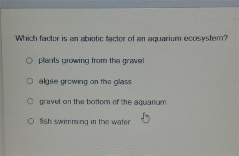 Which factor is an abiotic factor of an aquarium ecosystem​-example-1