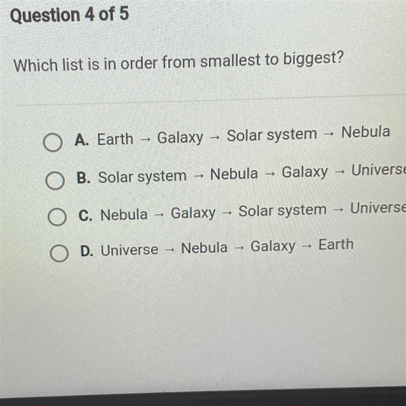 Which list is in order from smallest to biggest? • A. Earth - Galaxy - Solar system-example-1