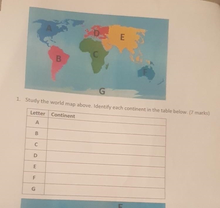 Study the world map above. Identify each continent in the table below. (7 Marks) A-example-1