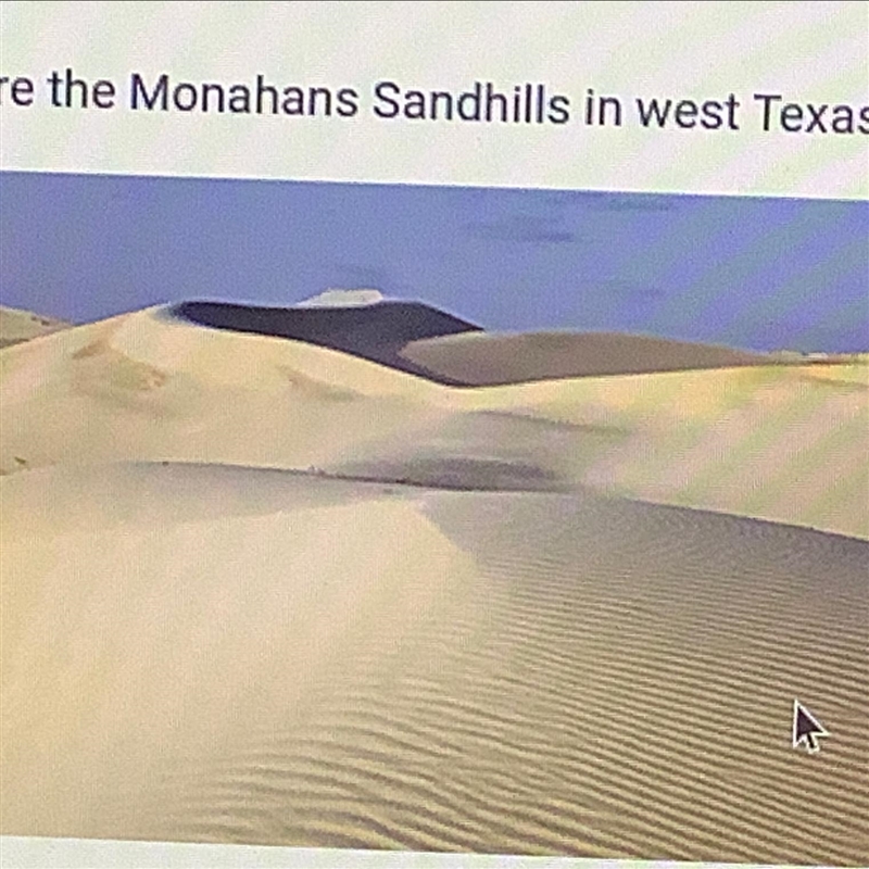 These are the Monahans Sandhills in West Texas. Which process is most likely directly-example-1