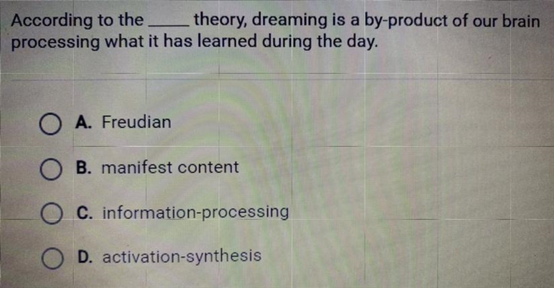 According to the _____ theory, dreaming is a by-product of our brain processing what-example-1