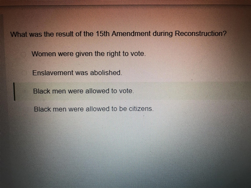 Item 2 What was the result of the 15th Amendment during Reconstruction? Black men-example-1