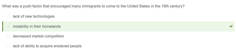 Item 8 What was a push factor that encouraged many immigrants to come to the United-example-1