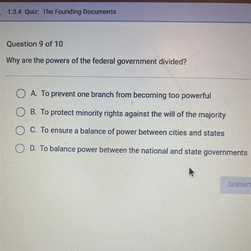 Why are the powers of the federal government divided A)to prevent one branch form-example-1