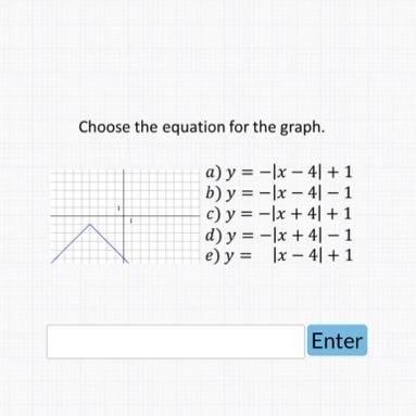 Choose the equation for the graph. 1 a) y = -x - 4 + 1 b) y = -x - 4| − 1 c) y = -x-example-1