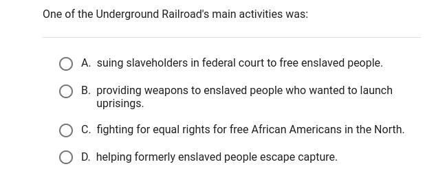 One of the Underground Railroad's main activities was:-example-1