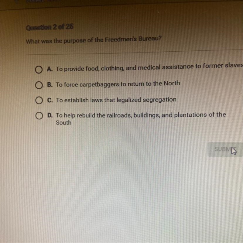 Question 2 of 25 What was the purpose of the Freedmen's Bureau?-example-1