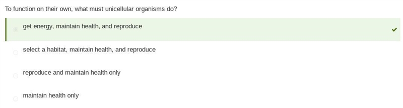 To function on their own, what must unicellular organisms do? select a habitat, maintain-example-1