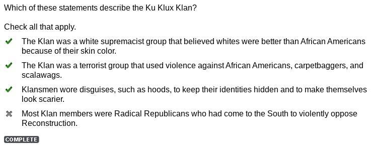 Which of these statements describe the Ku Klux Klan? Check all that apply. The Klan-example-1