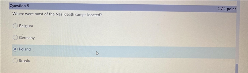 Where were most of the Nazi death camps located? Question 5 options: Belgium Germany-example-1