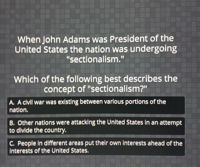 When John Adams was President of the United States the nation was undergoing &quot-example-1