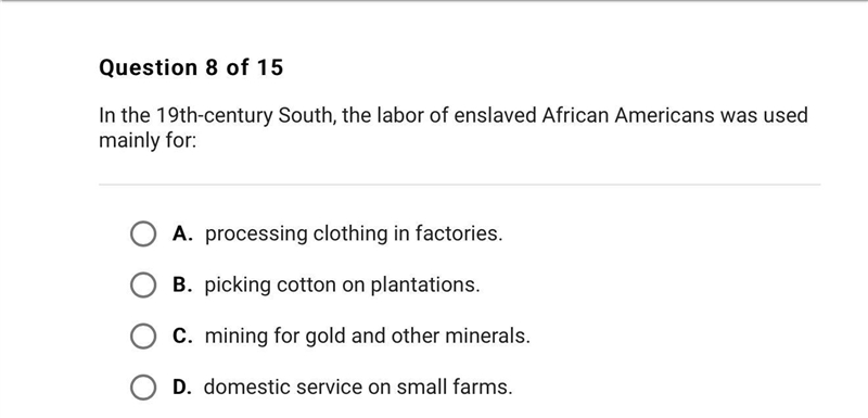 In the 19th century south, the labor of enslaved African Americans was used mainly-example-1