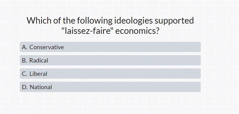 Which of the following ideologies supported "laissez-faire" economics?-example-1