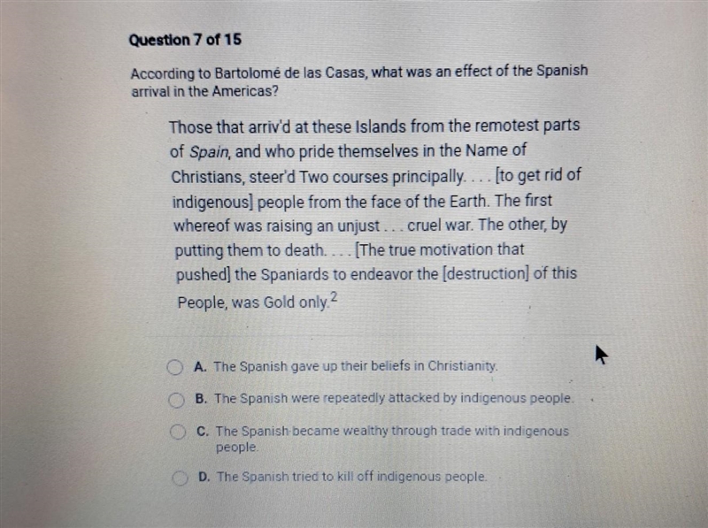 NEED HELP ASAP!!! Question 7 of 15 According to Bartolomé de las Casas, what was an-example-1