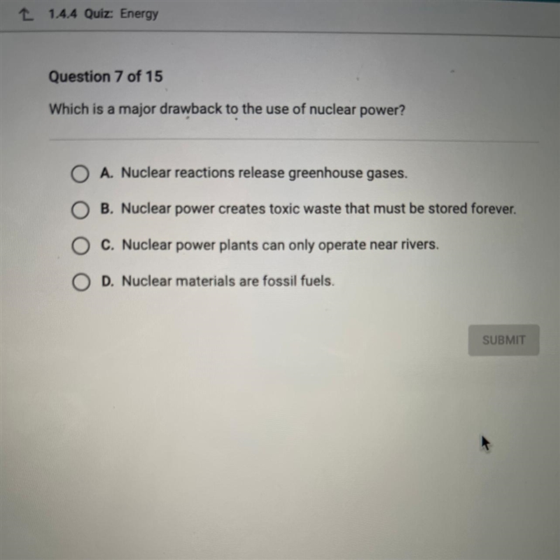 Which is a major drawback to the use of nuclear power? A. Nuclear reactions release-example-1