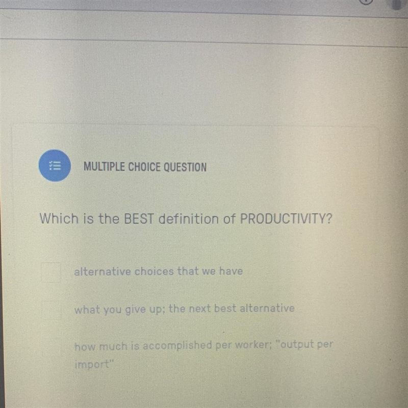 Which is the BEST definition of PRODUCTIVITY?-example-1