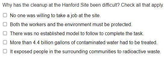 Why has the cleanup at the Hanford Site been difficult? Check all that apply. No one-example-1