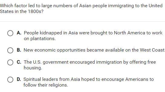 Which factor led to large numbers of Asian people immigrating to the United States-example-1