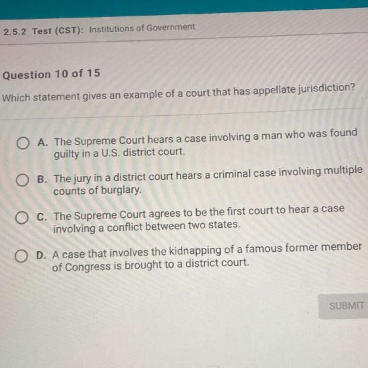 Which statement gives an example of a court that has appellate jurisdiction? A. The-example-1