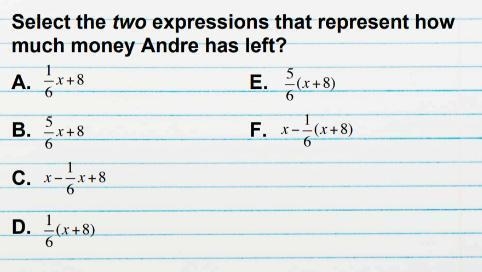 Andre has x dollars. He buys lunch using 1/6 of his money and earns 8$ by doing chores-example-1