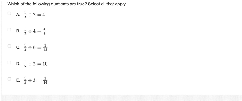 Which of the following quotients are true? Select all that apply.A.12÷2=412÷2=4B.13÷4=4313÷4=43C-example-1