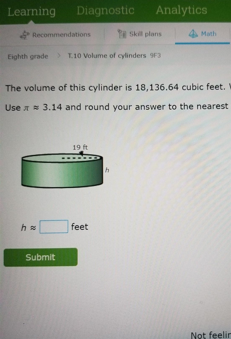 The volume of the cylinder is 18,136.64 cubic feet. what is the height? use pie and-example-1