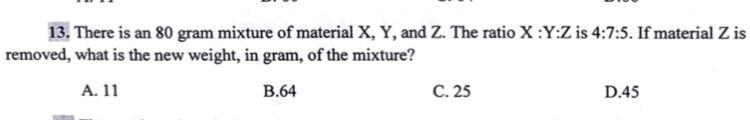 13. There is an 80 gram mixture of material X, Y, and Z. The ratio X :Y:Z is 4/7 / 5 . If-example-1