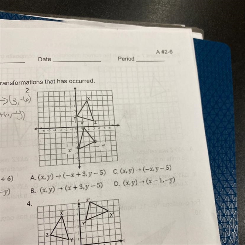 Indicate the transformation that has occurred.2.A. (x,y)-->(-x+3.y-5) C. (x,y) --&gt-example-1