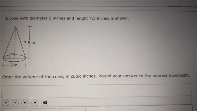 A cone with diameter 5 inches and height 7.5 inches is shown. 7.5 in 5 in Enter the-example-1