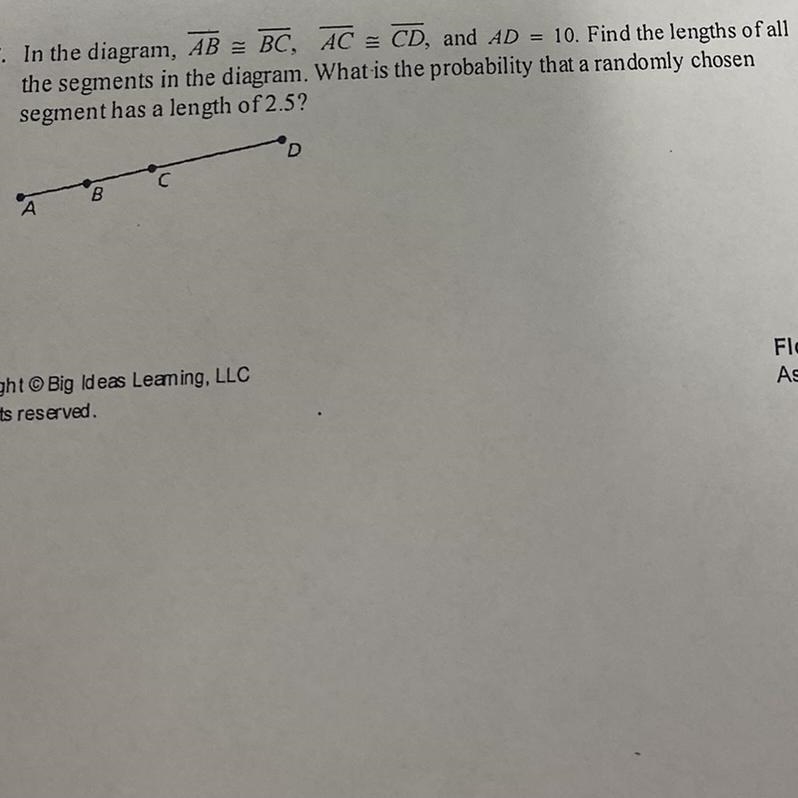 7. In the diagram, AB = BC, AC = CD, and AD = 10. Find the lengths of all the segments-example-1