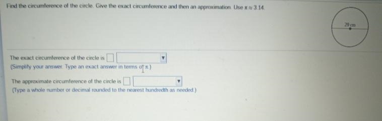 Find the circumference of the circle. Give the exact circumference and then an approximation-example-1