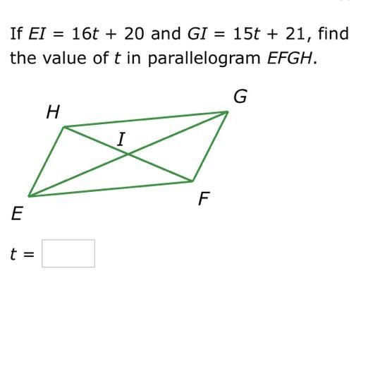 If El = 16t + 20 and GI = 15t + 21, find the value of t in parallelogram EFGH-example-1