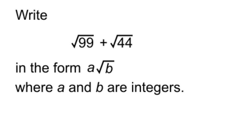 Write +/99 +/44 in the form avb where a and b are integers.-example-1