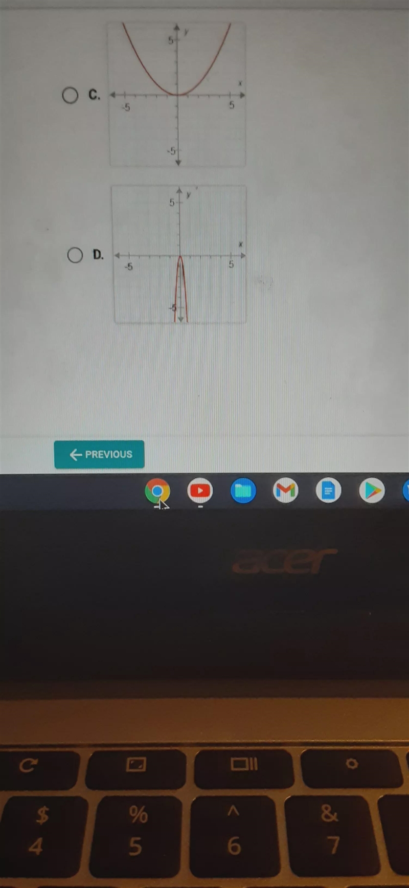 Ues 7 of 10 Suppose f(x) = x2. What is the graph of g(x) = f(4x)? 5 O A. + -5 -5+ B-example-2