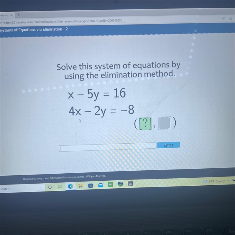 Solve this system of equations byusing the elimination method.x - 5y = 164x – 2y = -8([?],-example-1