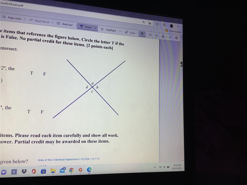 If the measure of angle a is 112 the measure of angle b is 112. True or false.-example-1