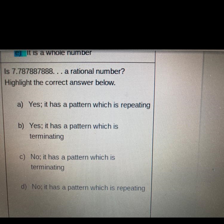 Is 7.787887888... a rational number?Highlight the correct answer below.a) Yes; it-example-1